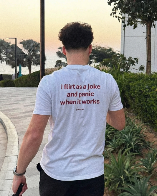 "I FLIRT AS A JOKE" T-SHIRT